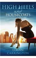 High Heels and Housecoats