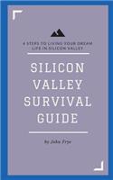 Silicon Valley Survival Guide