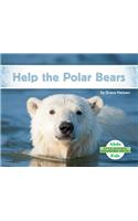 Help the Polar Bears: (Little Activists: Endangered Species)