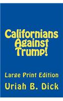 Californians Against Trump!