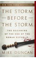 The Storm Before the Storm: The Beginning of the End of the Roman Republic