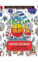 Fantastic Art Design Coloring Books [Basic Flowers, Mandalas, Doogle Style]