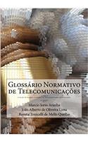 Glossario Normativo De Telecomunicacoes: Volume 2 (Colecao De Normas E Julgados De Telecomunicacoes Referenciados)