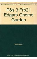 P&s 3 Frb21 Edgars Gnome Garden