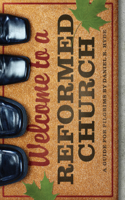 Welcome To A Reformed Church