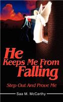 He Keeps Me from Falling