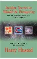 Insider Secrets to Wealth and Prosperity