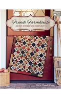 French Farmhouse: Quilts with Rustic Simplicity
