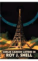 Curlie Carson Listens In by Roy J. Snell, Fiction, Action & Adventure