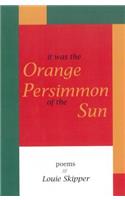 It Was the Orange Persimmon of the Sun