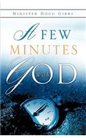 A Few Minutes with God