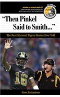 "Then Pinkel Said to Smith. . .": The Best Missouri Tigers Stories Ever Told