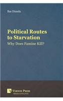 Political Routes to Starvation: Why Does Famine Kill?