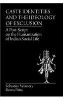 Caste Identities and The Ideology of Exclusion
