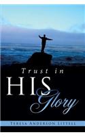 Trust in His Glory