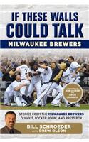 If These Walls Could Talk: Milwaukee Brewers