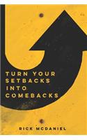 Turn Your Setbacks Into Comebacks