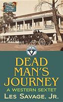 Dead Man's Journey: A Western Sextet