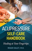 Acupressure Self-Care Handbook