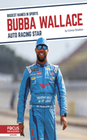 Bubba Wallace: Auto Racing Star: (Biggest Names in Sports Set 6)