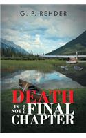 Death is Not the Final Chapter