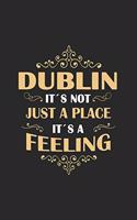 Dublin Its not just a place its a feeling