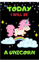 Today I Will Be A Unicorn