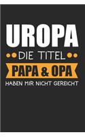 Uropa Die Titel Papa & Opa Haben Mir Nicht Gereicht: Uropa 2020 & Werdender Uropa Notizbuch 6'x9' Liniert Geschenk für Urgroßeltern & Urgroßeltern