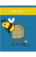 Be Hive Yourself Diary 2020: 2020 diary, journal for women journal for men, NOTEBOOK, diaries