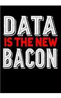 Data is the New Bacon
