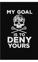 My Goal Is To Deny Yours