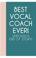 Best Vocal Coach Ever! Seriously! End of Story!