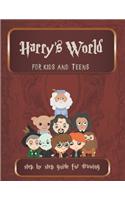 Harry's World For Kids And Teens Step By Step guide For Drawing