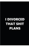 2020 Weekly Plans Funny Theme Divorced Shit Plans Black White 388 Pages: 2020 Planners Calendars Organizers Datebooks Appointment Books Agendas