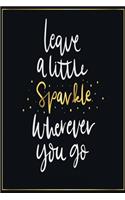 Leave a Little Sparkle Wherever You Go