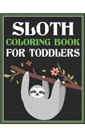 Sloth Coloring Book for Toddlers: Sloth Coloring Book for Preschoolers & Toddlers