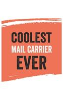 Coolest mail carrier Ever Notebook, mail carriers Gifts mail carrier Appreciation Gift, Best mail carrier Notebook A beautiful