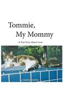 Tommie, My Mommy