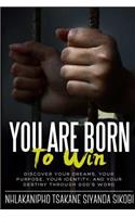 You Are Born to Win