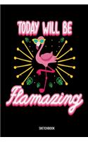 Today Will Be Flamazing Sketchbook