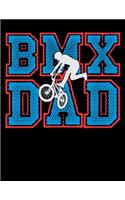 BMX Dad: Academic Calendar, Monthly And Weekly Planner Notebook And Organizer For BMX Lovers, Mountain Bike Riding Enthusiasts And Fans Of Cycling Stunts (8.