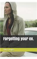 Forgetting your ex.