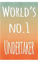World's No. 1 Undertaker: The perfect gift for the professional in your life - 119 page lined journal