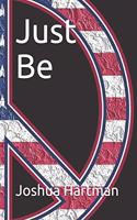 Just Be