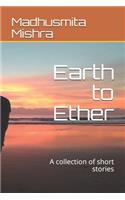 Earth to Ether
