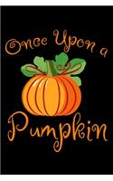 Once Upon a Pumpkin: Journal / Notebook / Diary Gift - 6"x9" - 120 pages - White Lined Paper - Matte Cover