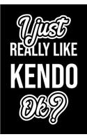 I Just Really Like Kendo Ok?: Christmas Gift for Kendo lover - Funny Kendo Journal - Nice 2019 Christmas Present for Kendo - 6x9inch 120 pages