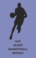 Eat Sleep Basketball Repeat: School Exercise Book For Writing and Taking Notes