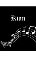 Kian: Sheet Music Note Manuscript Notebook Paper - Personalized Custom First Name Cover - Musician Composer Instrument Composition Book - 12 Staves a Page