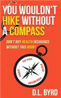You Wouldn't Hike Without a Compass, Don't Buy Health Insurance Without This Book